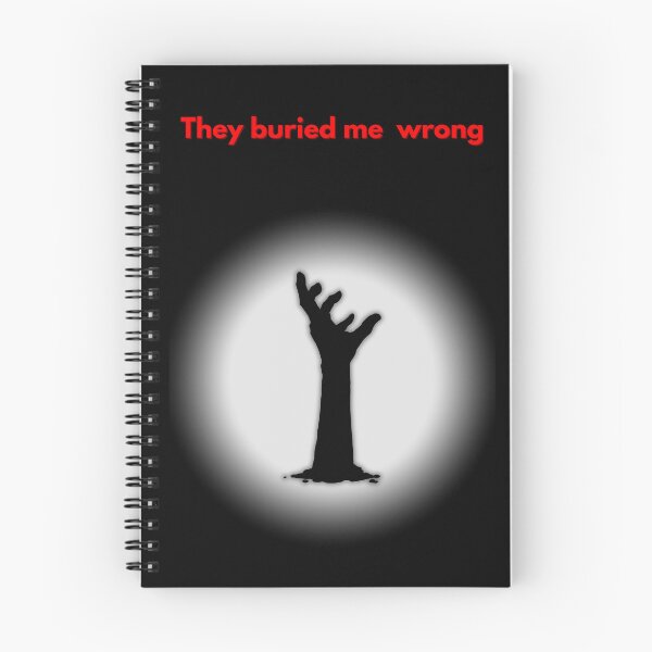 Item preview, “They Buried Me Wrong” designed and sold by Fyrepath.