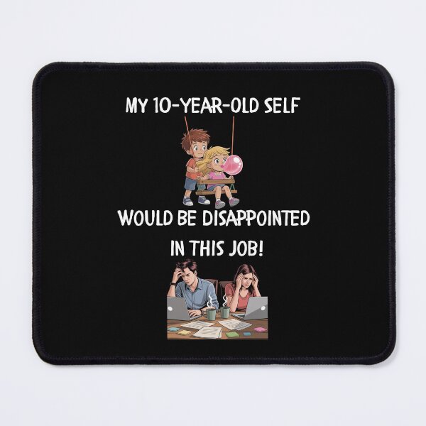Item preview, My 10-Year-Old Self Would Be Disappointed in This Job designed and sold by signshirtz.