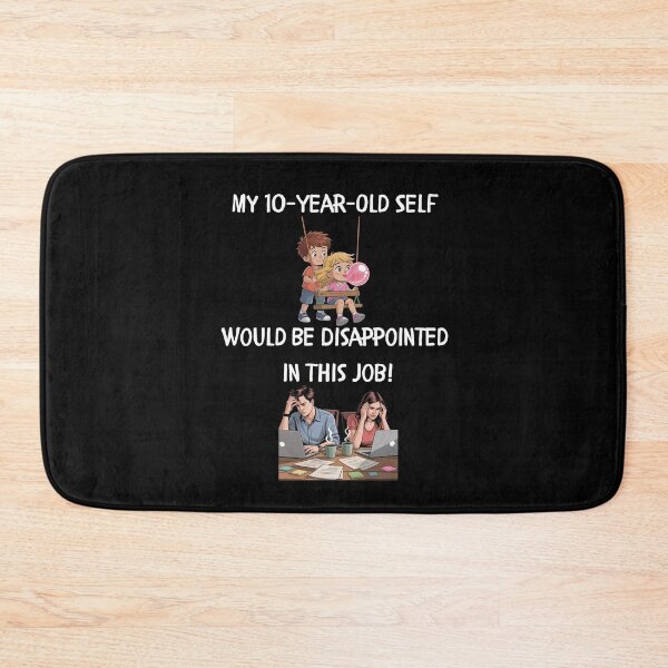 Item preview, My 10-Year-Old Self Would Be Disappointed in This Job designed and sold by signshirtz.
