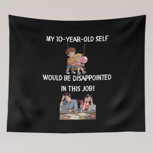 Item preview, My 10-Year-Old Self Would Be Disappointed in This Job designed and sold by signshirtz.