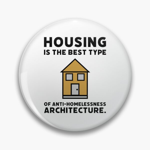 Item preview, Housing is the best type of anti-homelessness architecture.  designed and sold by Rachel the Artist .