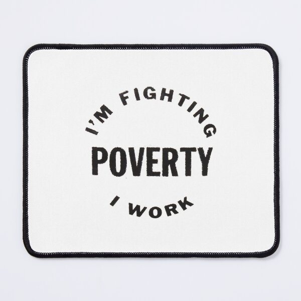 Item preview, Vintage I'm Fighting Poverty, I Work designed and sold by QuayTradingCo.