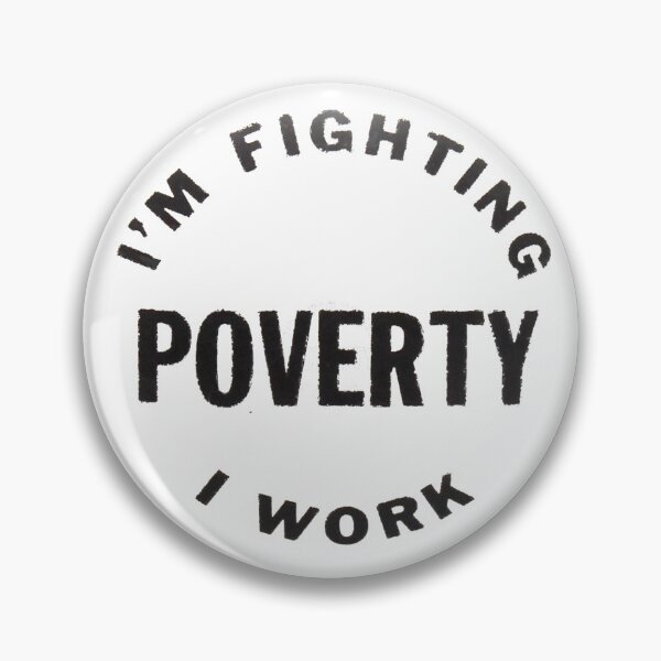 Item preview, Vintage I'm Fighting Poverty, I Work designed and sold by QuayTradingCo.
