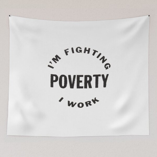 Item preview, Vintage I'm Fighting Poverty, I Work designed and sold by QuayTradingCo.