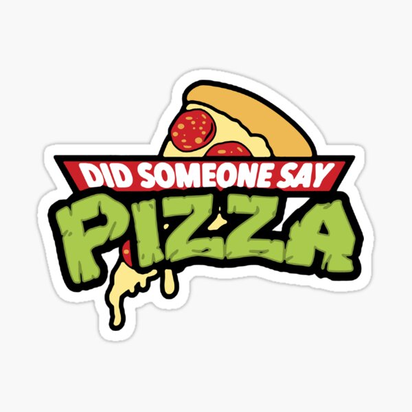 Item preview, Did Someone Say Pizza designed and sold by montro750.