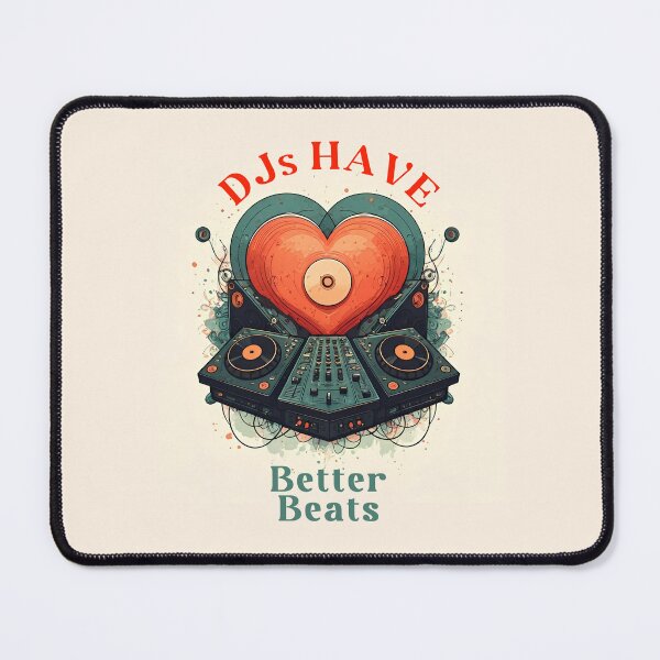 Item preview, DJs Have Better Beats designed and sold by Standout Concepts®.