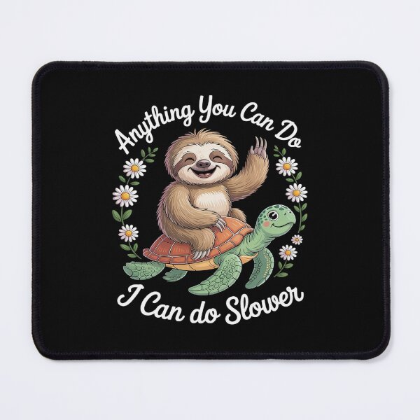 Item preview, Funny Sloth Anything You Can Do I Can Do Slower designed and sold by LeeEvans222.