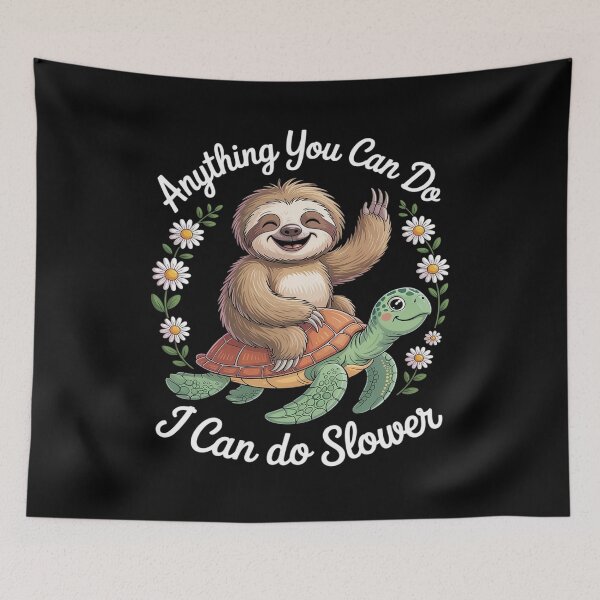 Item preview, Funny Sloth Anything You Can Do I Can Do Slower designed and sold by LeeEvans222.