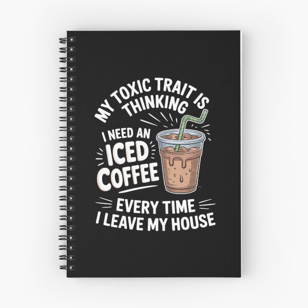 Item preview, Funny Toxic Trait Is Thinking I Need An Iced Coffee designed and sold by LeeEvans222.