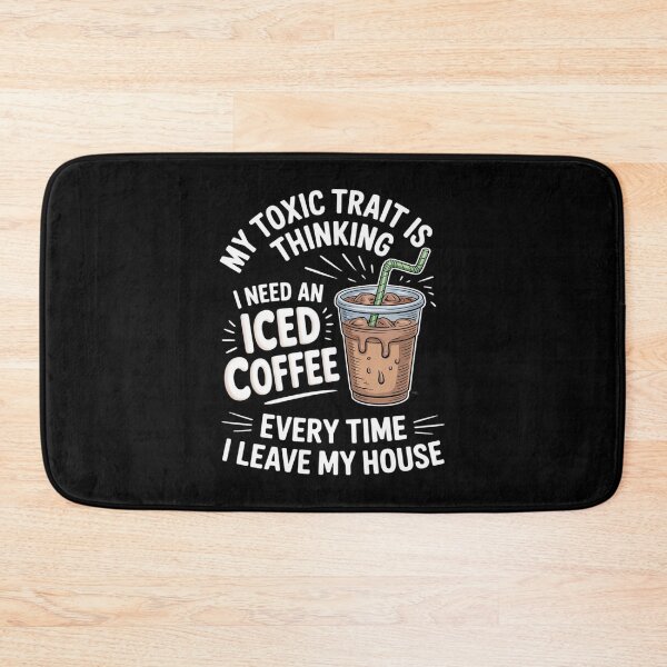 Item preview, Funny Toxic Trait Is Thinking I Need An Iced Coffee designed and sold by LeeEvans222.
