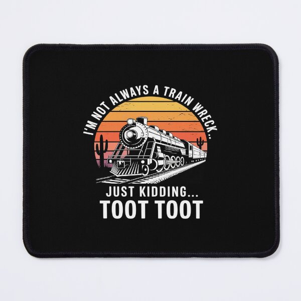 Item preview, Funny Train I’m Not Always A Train Wreck Just Kidding Toot designed and sold by LeeEvans222.