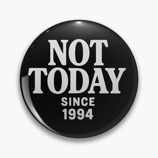 Item preview, Not Today Since 1994 designed and sold by designbykev.