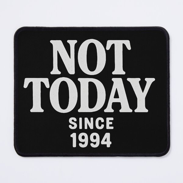 Item preview, Not Today Since 1994 designed and sold by designbykev.