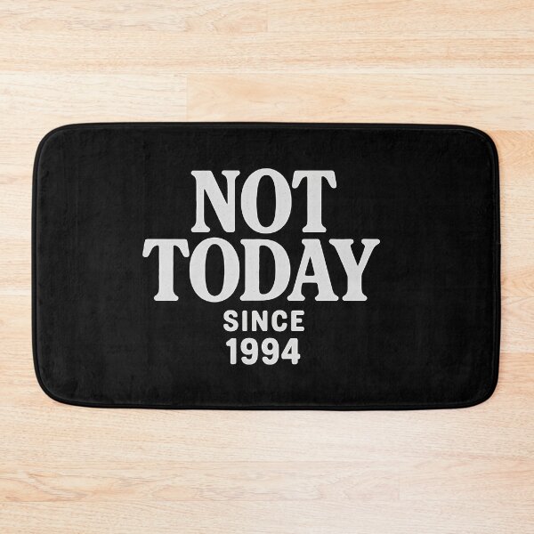 Item preview, Not Today Since 1994 designed and sold by designbykev.