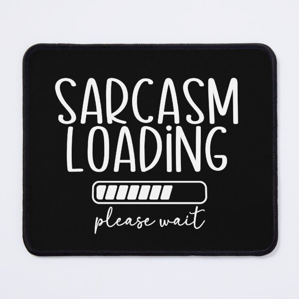 Item preview, Sarcasm Loading designed and sold by theartfulaspie.
