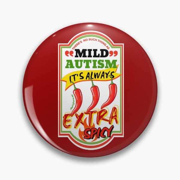 Item preview, There's No Such Thing as "Mild Autism" | Extra Spicy Autism designed and sold by QuirkyGuacamole.