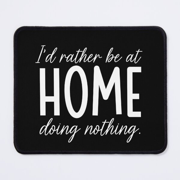 Item preview, I’d Rather Be at Home designed and sold by theartfulaspie.