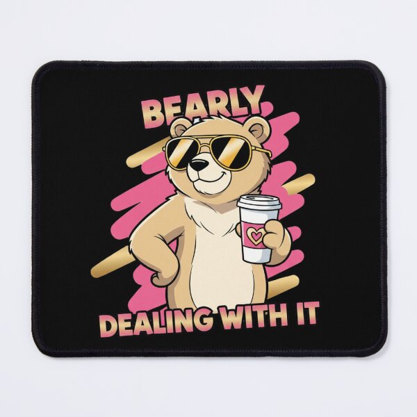 Item preview, Bearly Dealing With It – Funny Relatable Bear Design designed and sold by GiftedExplorer.