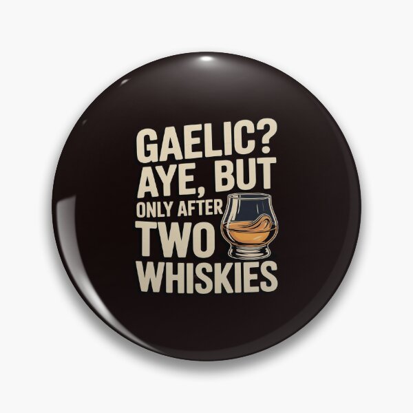 Item preview, Gaelic Aye, But Only After Two Whiskies Funny Scottish designed and sold by JulienAureo.