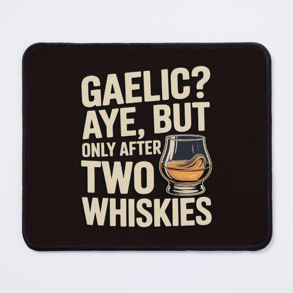 Item preview, Gaelic Aye, But Only After Two Whiskies Funny Scottish designed and sold by JulienAureo.