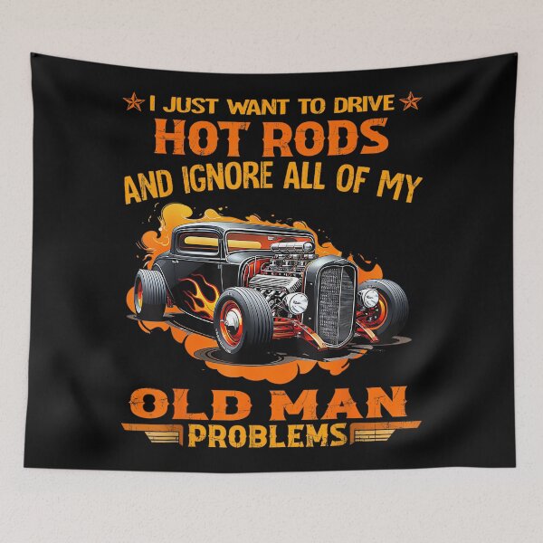 Item preview, I Just Want To Drive Hot Rods And Ignore All Of My Old Man designed and sold by MarkVHulings.