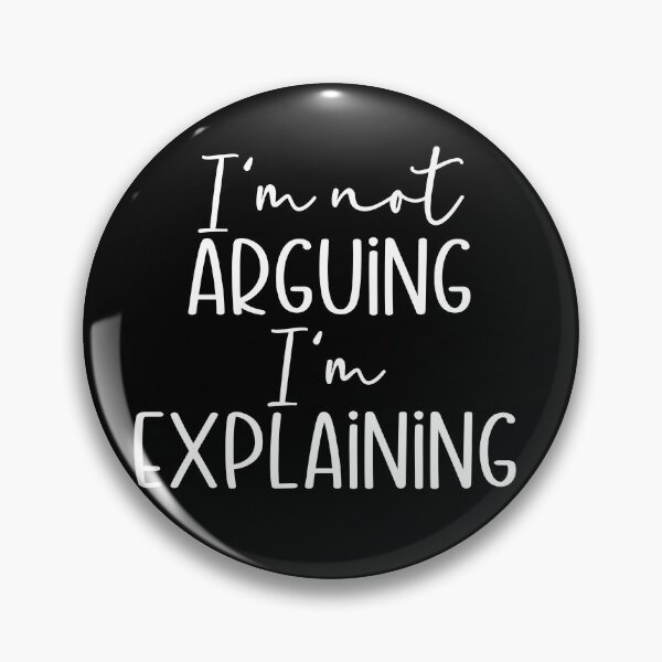 Item preview, Not Arguing Just Explaining designed and sold by theartfulaspie.