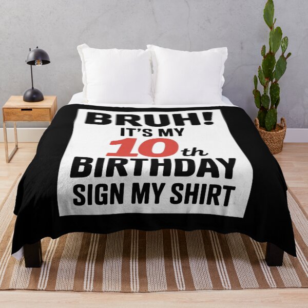 Item preview, Bruh It’s My 10th Birthday Sign Me designed and sold by khorbiasieno.