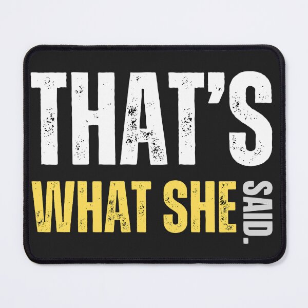 Item preview, That's What She Said designed and sold by ConfuseLab Shop.