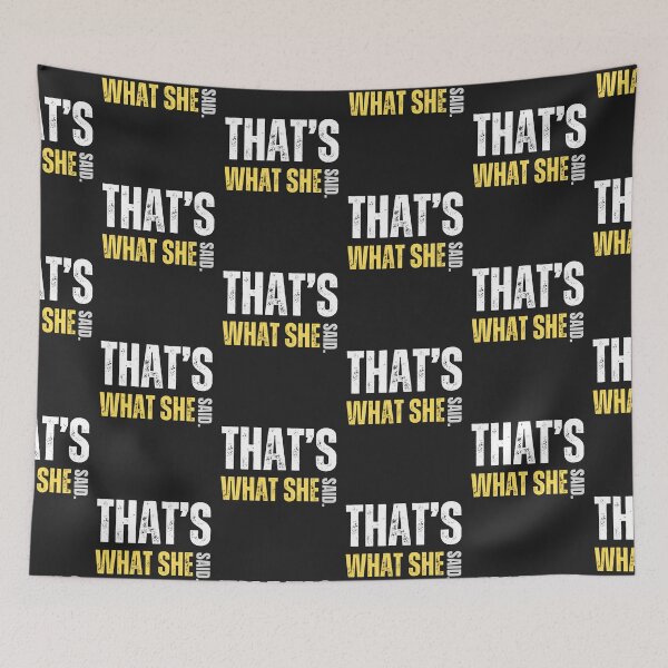 Item preview, That's What She Said designed and sold by ConfuseLab Shop.