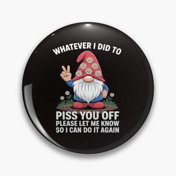 Artikelvorschau, Gnome Was auch immer ich getan habe, um dich zu verärgern, lass es mich wissen entworfen und verkauft von tabdejinti.