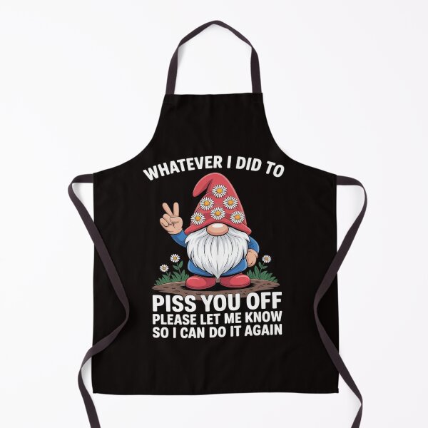 Item preview, Gnome Whatever I Did to Piss You Off Please Let Me Know designed and sold by tabdejinti.