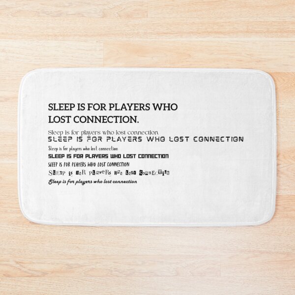 Item preview, Sleep is for players who lost connection designed and sold by GreyChocolate.