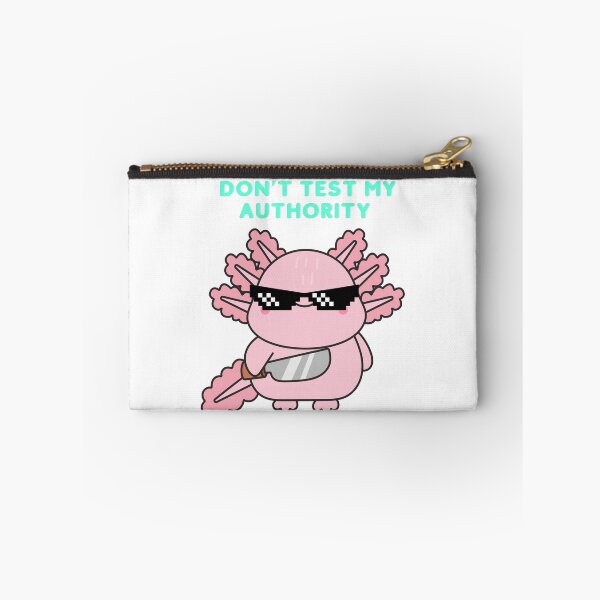 Item preview, axolotl don't test my authority designed and sold by Pop Drop Shop .