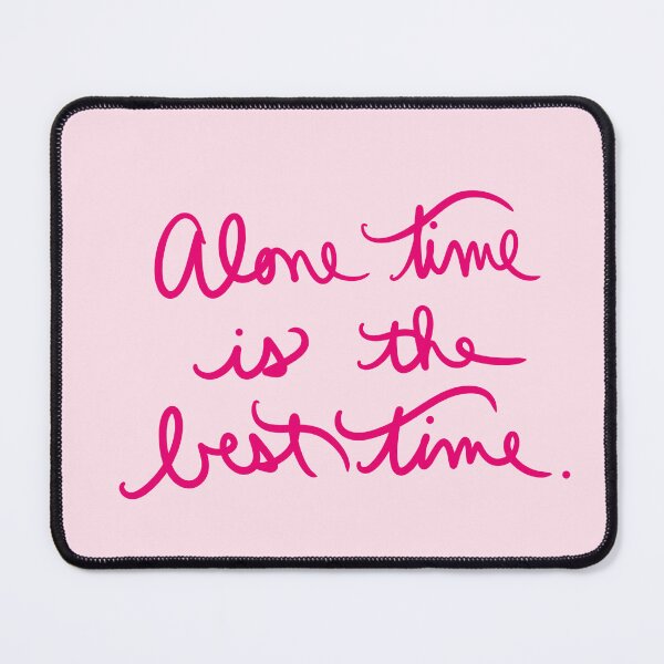 Item preview, Alone Time is the Best Time designed and sold by abeink.