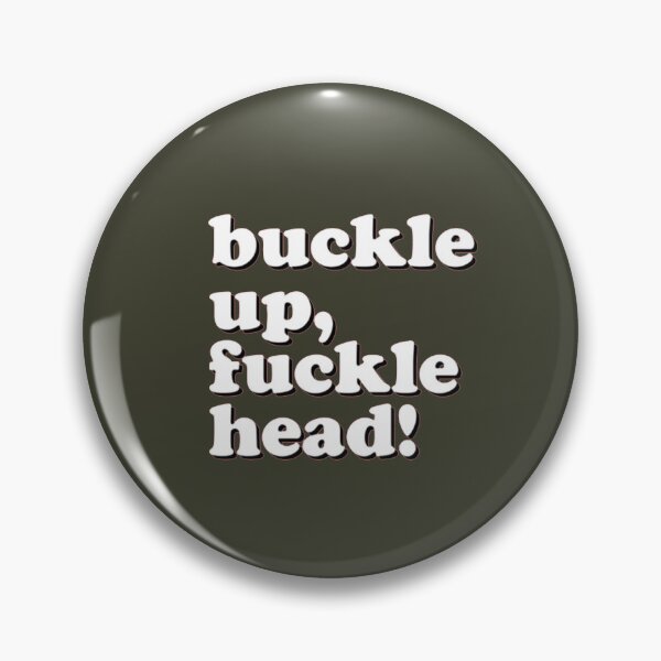 Item preview, Buckle Up Fucklehead designed and sold by JoelCarter7.