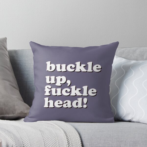 Item preview, Buckle Up Fucklehead designed and sold by JoelCarter7.