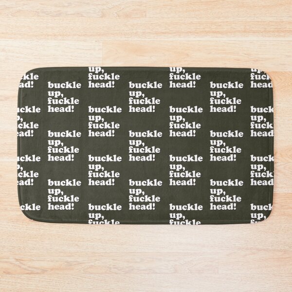 Item preview, Buckle Up Fucklehead designed and sold by JoelCarter7.