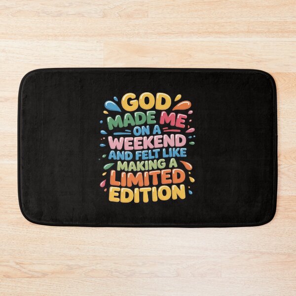 Item preview, God Made Me On A Weekend Limited Edition Funny Sarcastic designed and sold by BiellaSar.