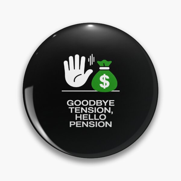 Item preview, Goodbye Tension Hello Pension - Fun Retirement designed and sold by BiellaSar.