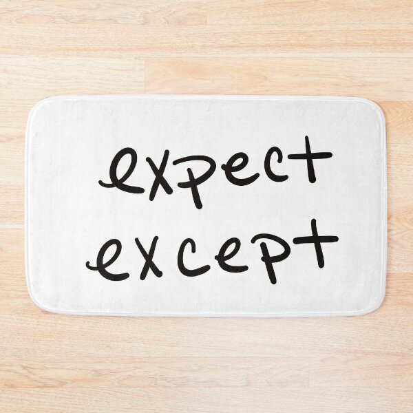Item preview, Expect Except  designed and sold by abeink.