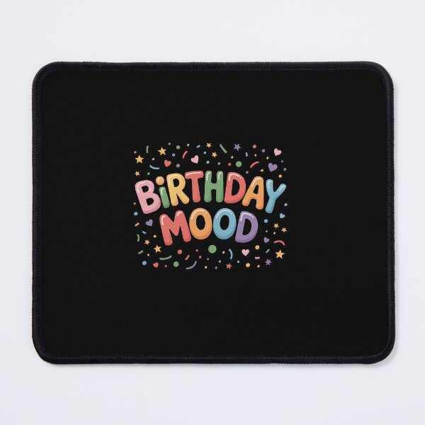 Item preview, Birthday Mood All Day designed and sold by marcusry.