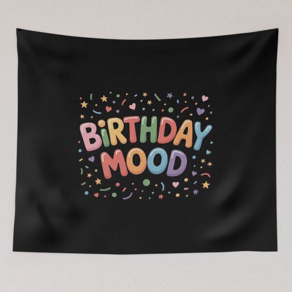 Item preview, Birthday Mood All Day designed and sold by marcusry.