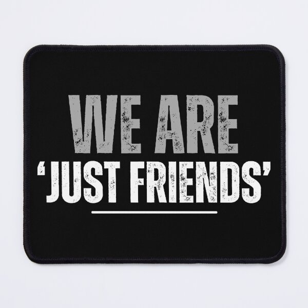 Item preview, We are Just Friends : Sarcastic Quote designed and sold by ConfuseLab Shop.