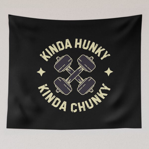 Item preview, Kinda Hunky Kinda Chunky Bodybuilding Gym Motivation designed and sold by PerfectMatch.