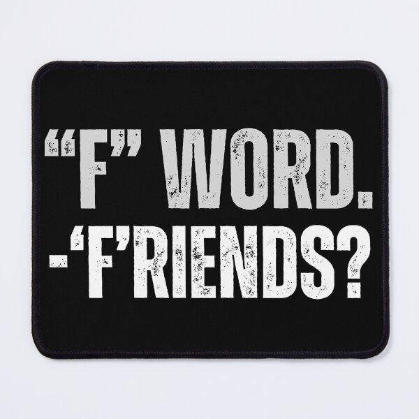 Item preview, The "F" Word is Friends designed and sold by ConfuseLab Shop.