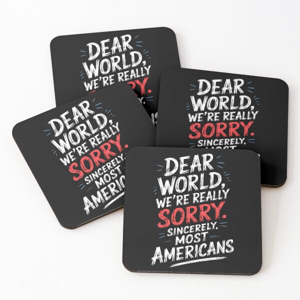 Item preview, Dear world, We are Really Sorry. Sincerely, Most Americans - NO KINGs designed and sold by BakeryDozen.