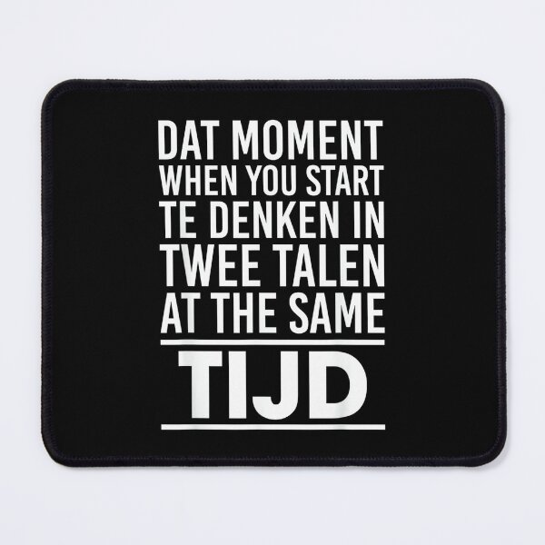 Item preview, Dat Moment When You Start Te Denken In Twee Talen designed and sold by EzraIBlankenshi.