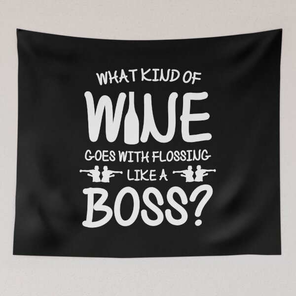 Artikelvorschau, Welche Art von Wein geht mit Flossing wie ein Boss Awesome Funny Floss entworfen und verkauft von CreativeStrike.