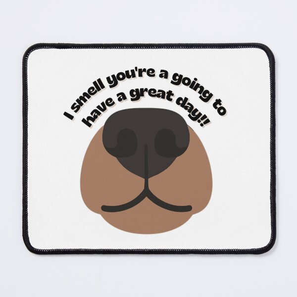 Item preview, I smell you're going to have a great day!! designed and sold by Loskikis25.