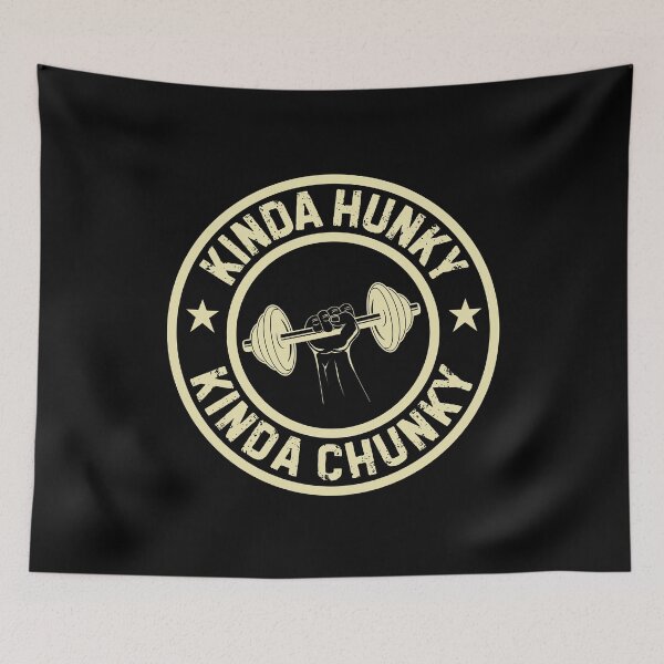 Item preview, Kinda Hunky Kinda Chunky Bodybuilding Gym Motivation designed and sold by PerfectMatch.